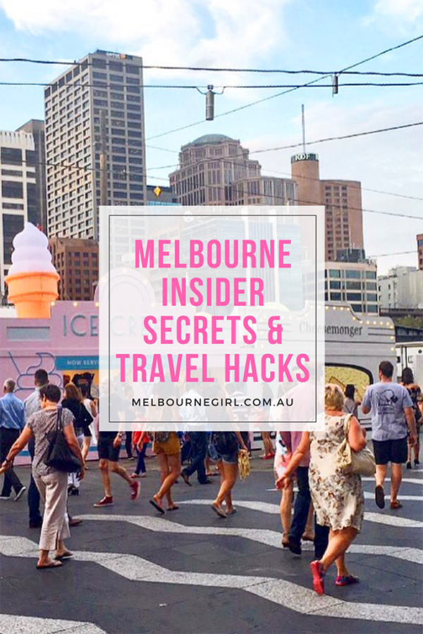 Melbourne Insider Secrets and Travel Hacks - MELBOURNE GIRL