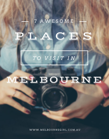 7 awesome places to visit in Melbourne - MELBOURNE GIRL