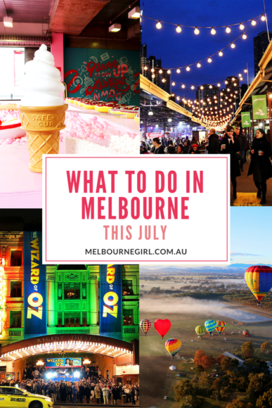 What to do in Melbourne this July - MELBOURNE GIRL